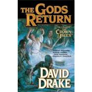 The Gods Return : The Third Volume of the Crown of the Isles