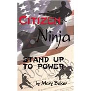 Citizen Ninja Stand Up to Power