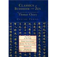 Classics of Buddhism and Zen, Volume Three The Collected Translations of Thomas Cleary