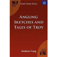 Angling Sketches and Tales of Troy