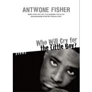 Who Will Cry for the Little Boy? : Poems