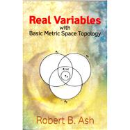 Real Variables with Basic Metric Space Topology