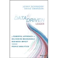 The Data Driven Leader A Powerful Approach to Delivering Measurable Business Impact Through People Analytics
