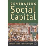 Generating Social Capital Civil Society and Institutions in Comparative Perspective