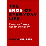 The Eros of Everyday Life