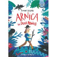 Arnica, the Duck Princess,9781782692201