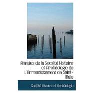 Annales de la Sociactac Histoire et Archacologie de L'Arrondissement de Saint-Malo
