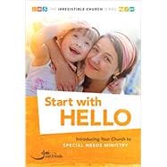 Start with Hello Introducing Your Church to Special Needs Ministry