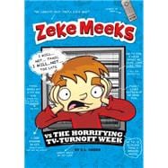 Zeke Meeks vs The Horrifying TV-Turnoff Week