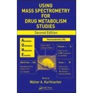 Using Mass Spectrometry for Drug Metabolism Studies, Second Edition
