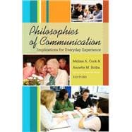 Philosophies of Communication : Implications for Everyday Experience