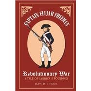 Captain Elijah Freeman - Revolutionary War A Tale of America's Founding