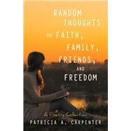 Random Thoughts on Faith,Family,Friends,and Freedom