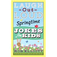 Laugh-out-loud Springtime Jokes for Kids,9780062872203