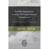 Gulf War Reparations and the UN Compensation Commission Environmental Liability
