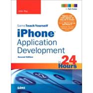 Sams Teach Yourself Iphone Application Development in 24 Hours