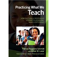 Practicing What We Teach : How Culturally Responsive Literacy Classrooms Make a Difference