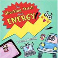 The Shocking Truth About Energy