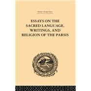 Essays on the Sacred Language, Writings, and Religion of the Parsis