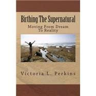 Birthing the Supernatural