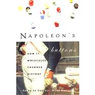 Napoleon's Buttons How 17 Molecules Changed History