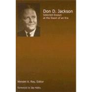 Don D. Jackson : Selected Essays at the Dawn of an Era