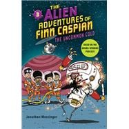 The Alien Adventures of Finn Caspian #3: The Uncommon Cold
