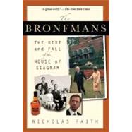 The Bronfmans The Rise and Fall of the House of Seagram