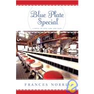 Blue Plate Special; A Novel of Love, Loss, and Food