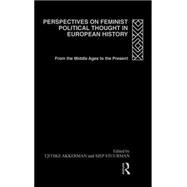 Perspectives on Feminist Political Thought in European History: From the Middle Ages to the Present