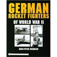 German Rocket Fighters Of World War Ii