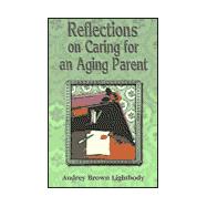 Reflections on Caring for an Aging Parent