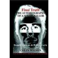 Final Truth: The Autobiography of Mass Murderer/Serial Killer Donald 'Pee Wee' Gaskins,9780963242204