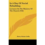 In a Day of Social Rebuilding : Lectures on the Ministry of the Church (1918)