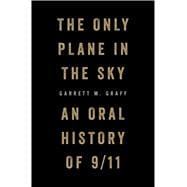 The Only Plane in the Sky An Oral History of 9/11