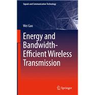 Energy and Bandwidth-efficient Wireless Transmission