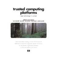 Trusted Computing Platforms TCPA Technology in Context