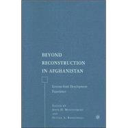 Beyond Reconstruction in Afghanistan : Lessons from Development Experience