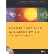 Creating Graphics for Avid Xpress Dv 3.5 With Adobe Photoshop 7