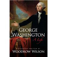 George Washington A Life