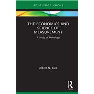 The Economics and Science of Measurement