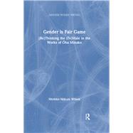 Gender is Fair Game