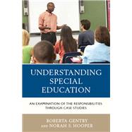 Understanding Special Education An Examination of the Responsibilities through Case Studies