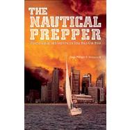 The Nautical Prepper How to Equip and Survive on Your Bug Out Boat