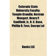 Colorado State University Faculty : Temple Grandin, Norman Wengert, Henry P. Caulfield, Jr. , R. C. Bose, Phillip O. Foss, George Lof