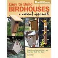 Easy to Build Birdhouses - A Natural Approach : Must Know Info to Attract and Keep the Birds You Want,9781440302206 Easy to Build Birdhouses - A Natural Approach : Must Know Info to Attract and Keep the Birds You Want,9781440302206