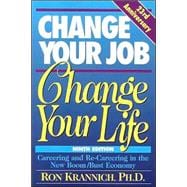 Change Your Job, Change Your Life Careering and Re-Careering in the New Boom/Bust Economy