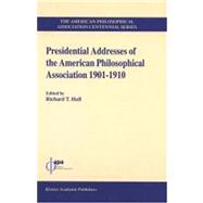 Presidential Addresses Of The American Philosophical Association, 1901-1910