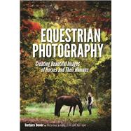 Equestrian Photography Creating Beautiful Images of Horses and Their Humans