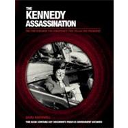 The Kennedy Assassination The Truth Behind the Conspiracy that Killed the President